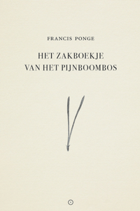 Het zakboekje van het pijnboombos - Francis Ponge