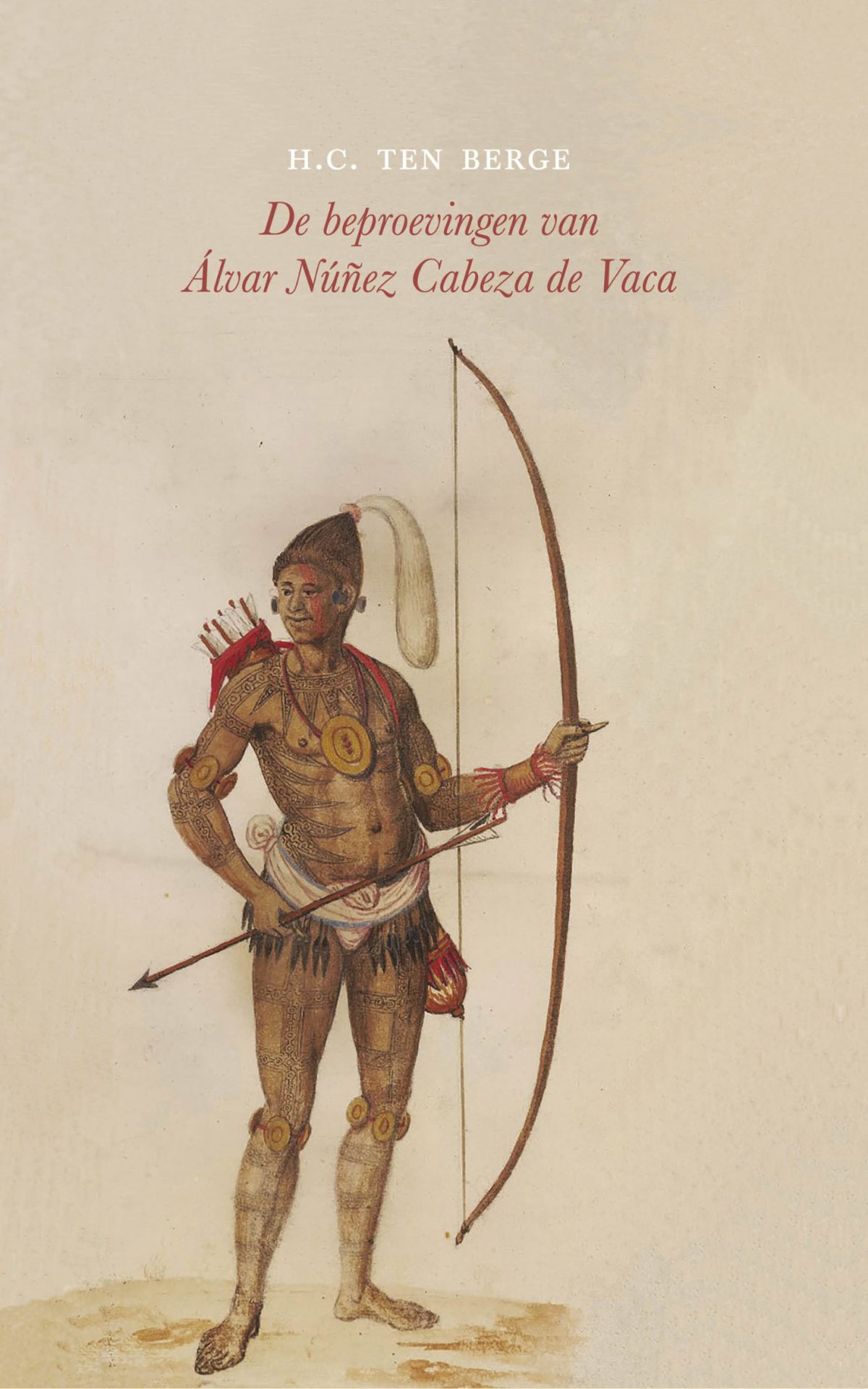 De beproevingen van Álvar Núñez Cabeza de Vaca – H.C. ten Berge